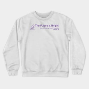 Science - The Future is Bright Crewneck Sweatshirt